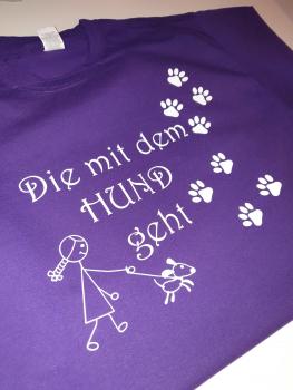 T-Shirt "Die mit dem Hund geht"